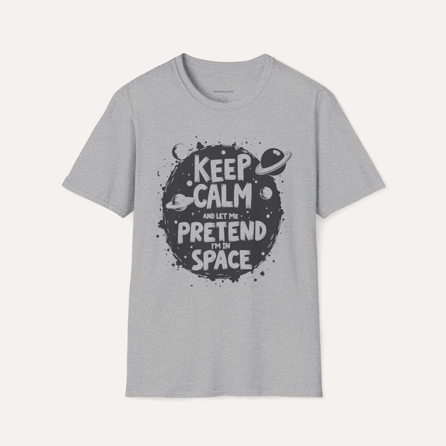 Keep Calm and Let Me Pretend I'm in Space