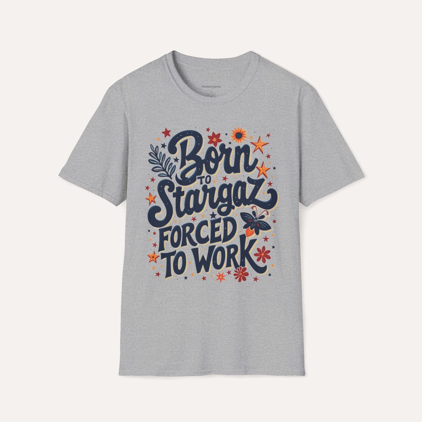 Born to Stargaze, Forced to Work T-Shirt