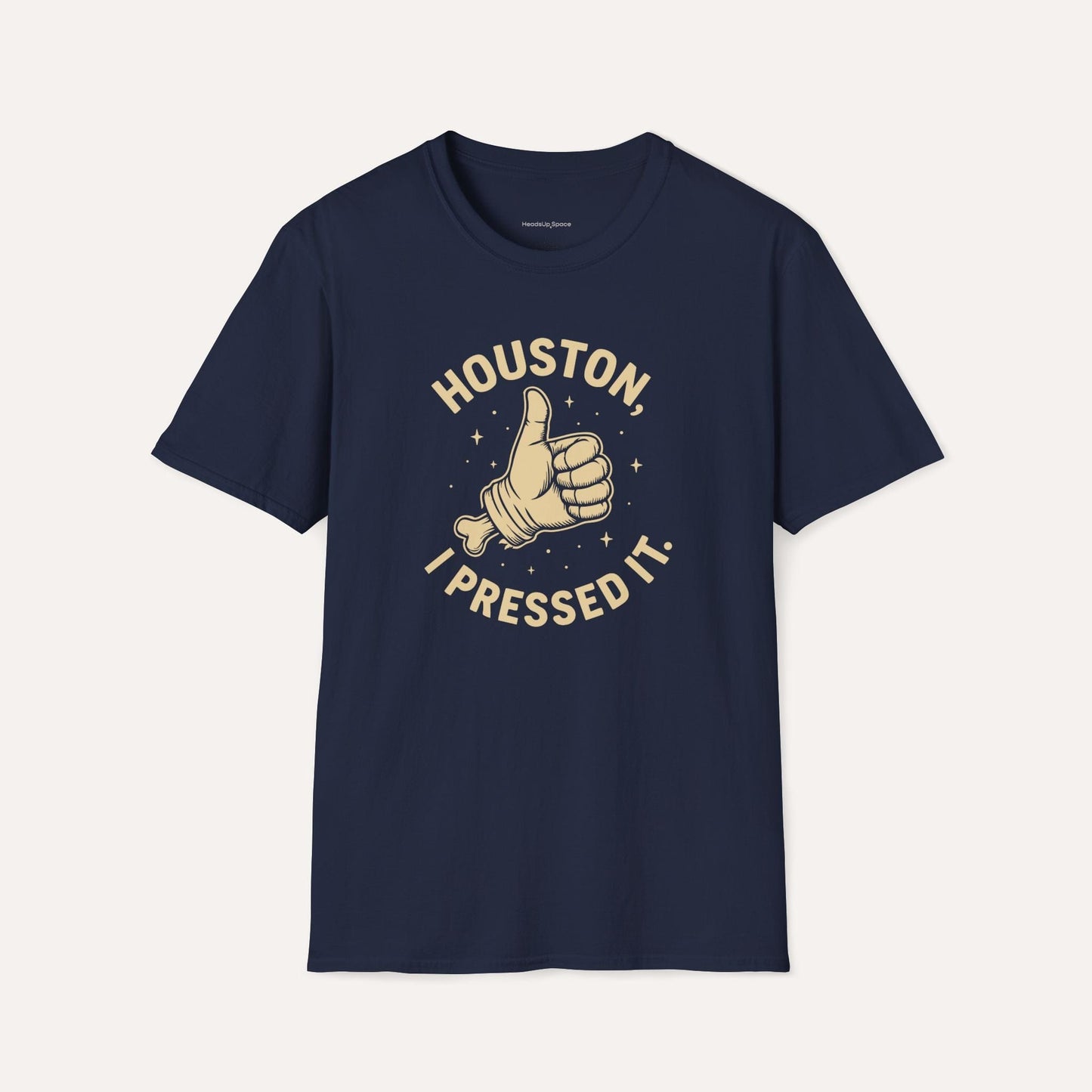 Houston, I Pressed It