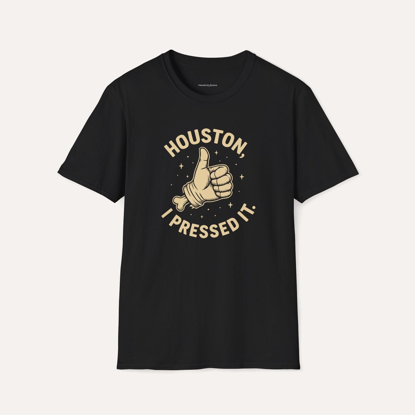 Houston, I Pressed It