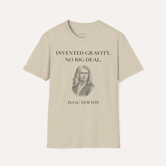 Invented Gravity – Isaac Newton Funny Science T-Shirt