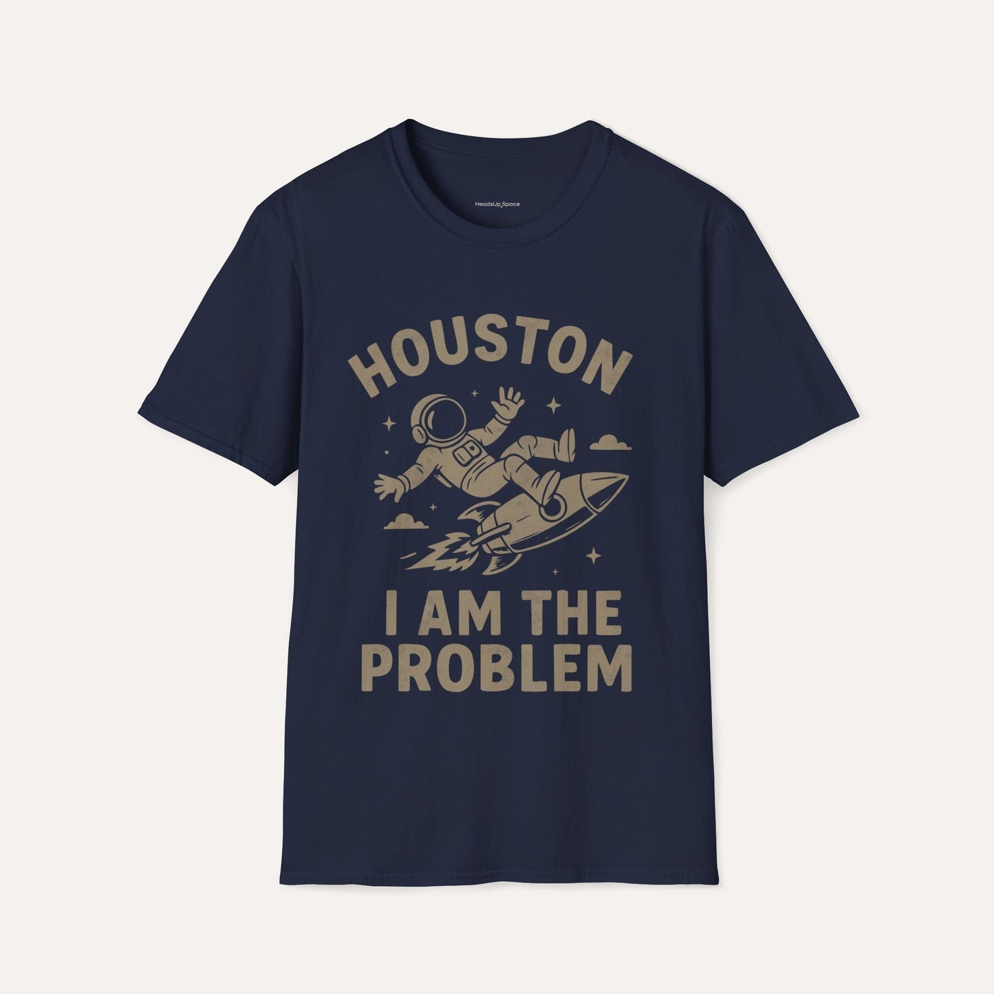 "Houston I Am The Problem" Funny Astronaut T-Shirt – Space Rocket Graphic Tee