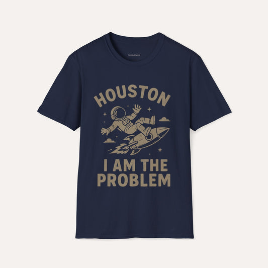 "Houston I Am The Problem" Funny Astronaut T-Shirt – Space Rocket Graphic Tee