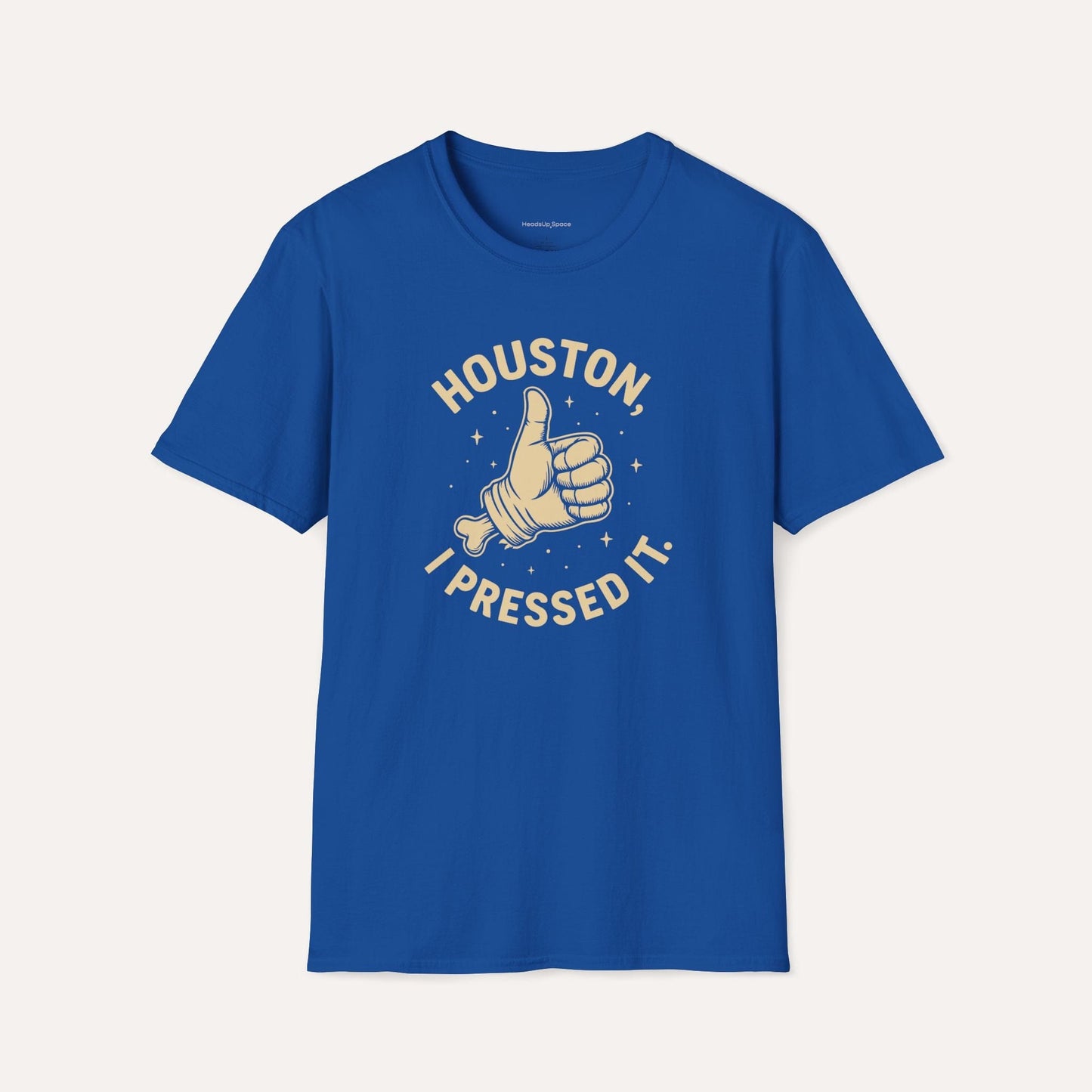 Houston, I Pressed It
