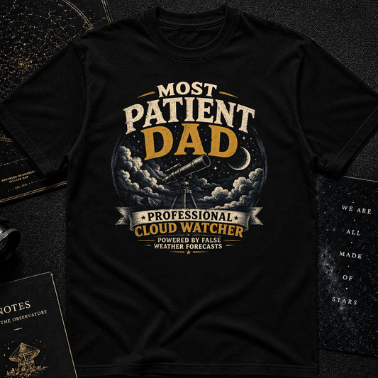 Astronomy Dad Shirt – Professional Cloud Watcher Funny Tee
