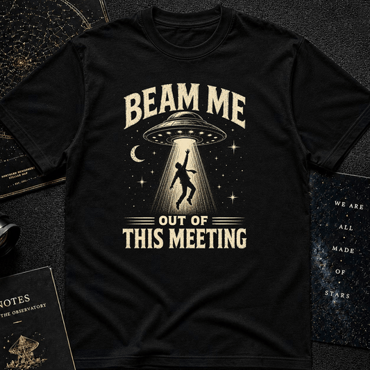 Beam Me Out Of This Meeting