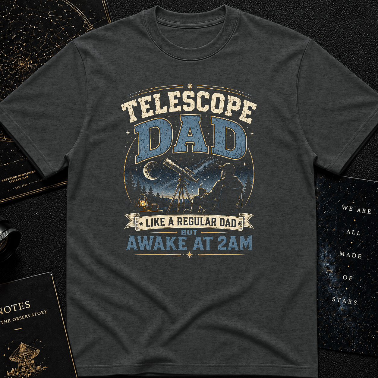 Telescope Dad T-Shirt – Awake at 2AM Stargazing Tee
