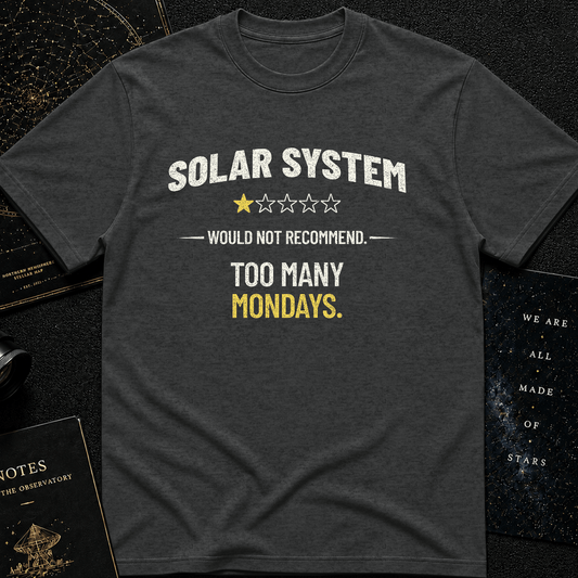 Too Many Mondays T-Shirt