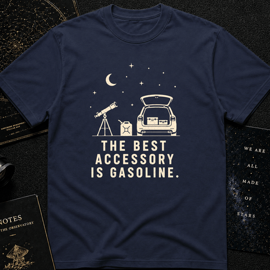 THE BEST ACCESORY IS GASOLINE.