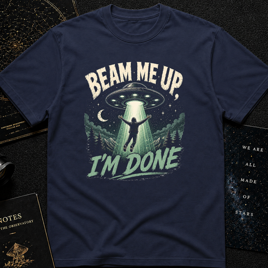 Beam Me Up, I'm Done
