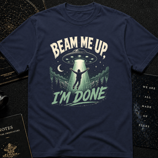 Beam Me Up, I'm Done