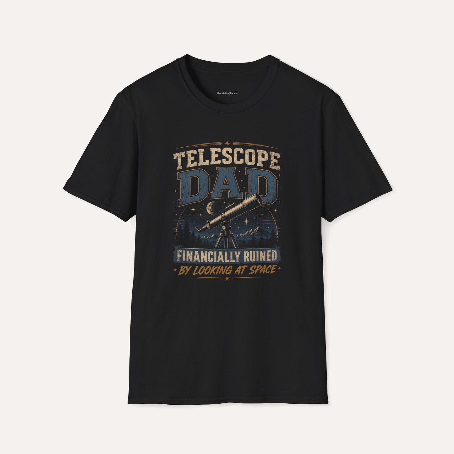 Astronomy Dad Shirt – Financially Ruined by Looking at Space Tee