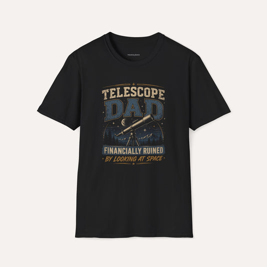 Astronomy Dad Shirt – Financially Ruined by Looking at Space Tee