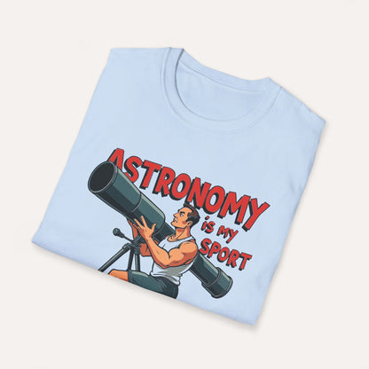 Astronomy is My Sport T-Shirt