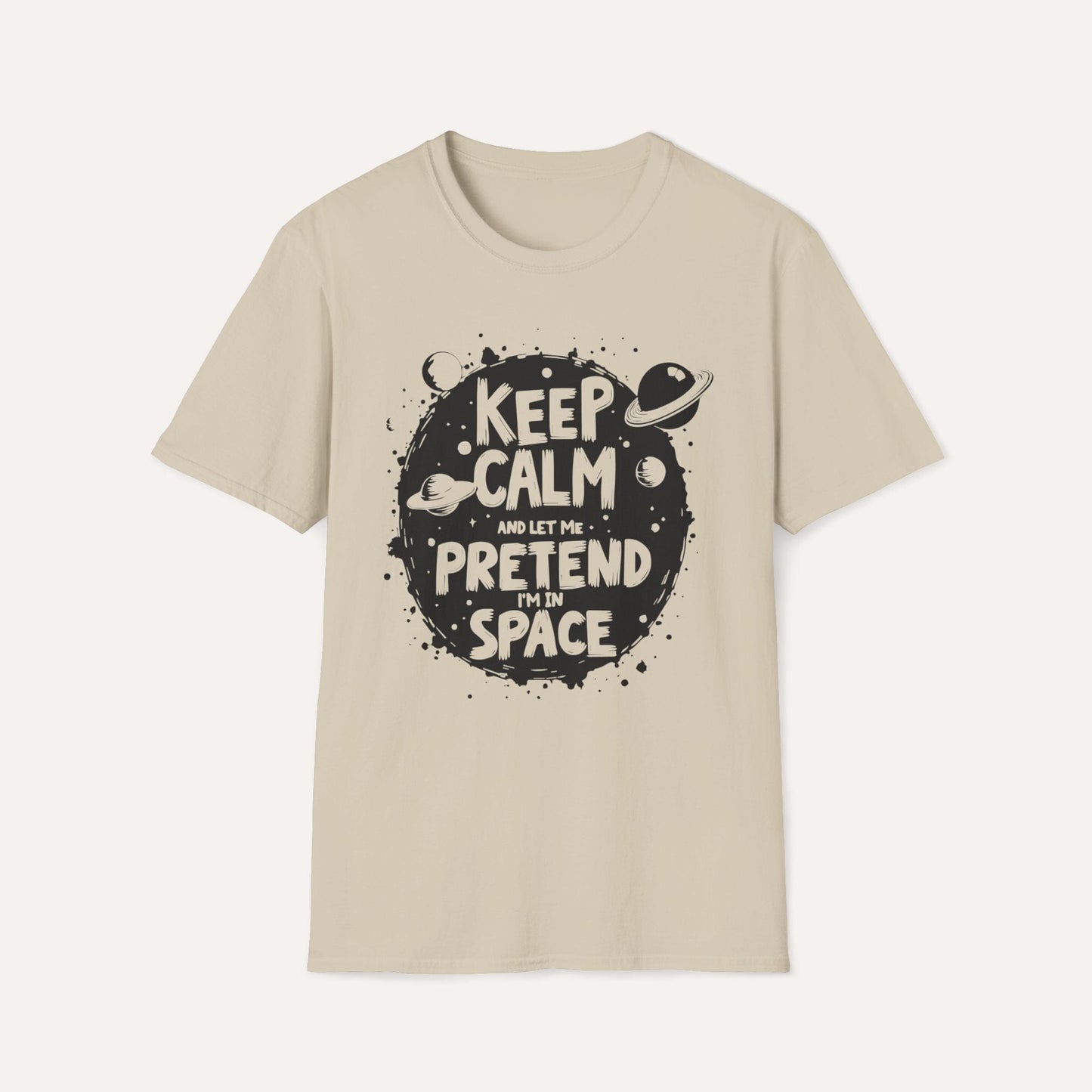 Keep Calm and Let Me Pretend I'm in Space