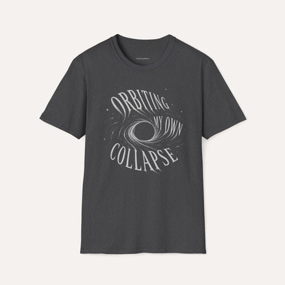 Orbiting My Own Collapse T-Shirt – Funny Existential Space Humor Tee