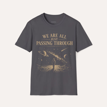 We Are All Just Passing Through