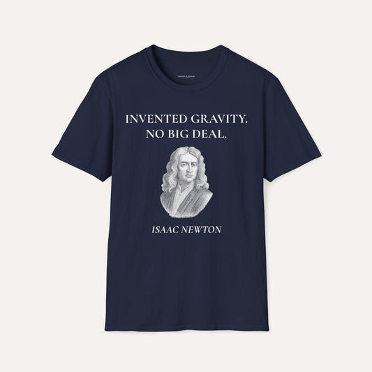 Invented Gravity – Isaac Newton Funny Science T-Shirt