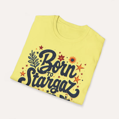 Born to Stargaze, Forced to Work T-Shirt