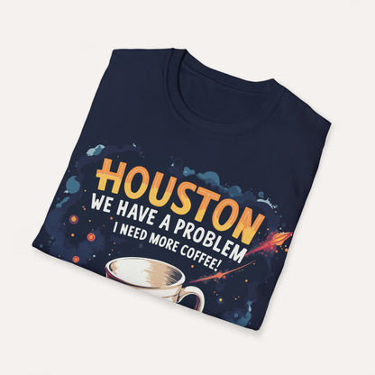 Houston, We Have a Problem - I Need More Coffee!