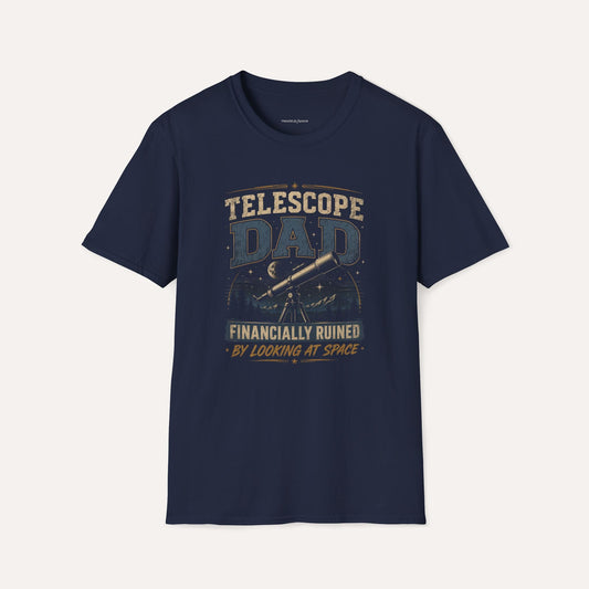 Astronomy Dad Shirt – Financially Ruined by Looking at Space Tee
