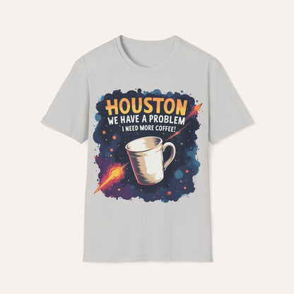 Houston, We Have a Problem - I Need More Coffee!