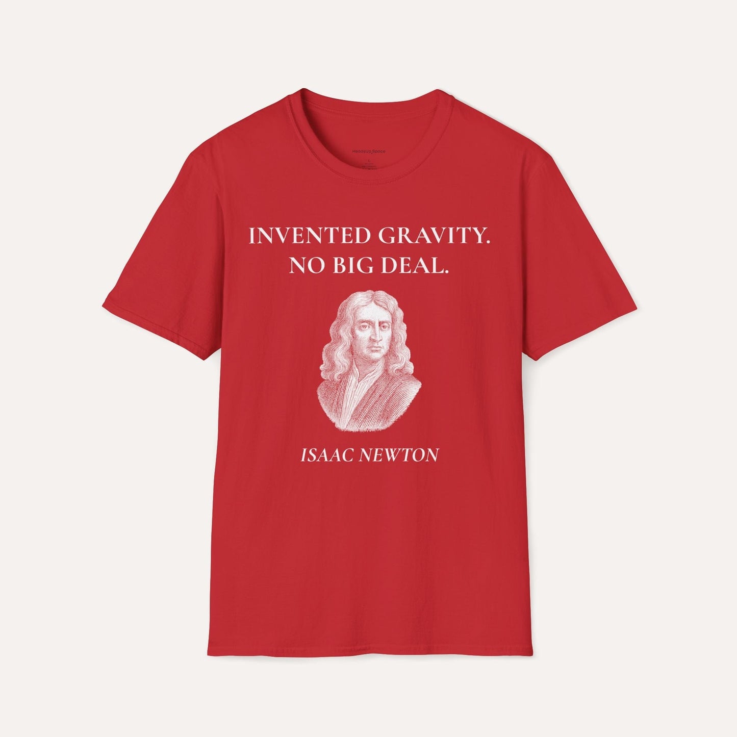 Invented Gravity – Isaac Newton Funny Science T-Shirt