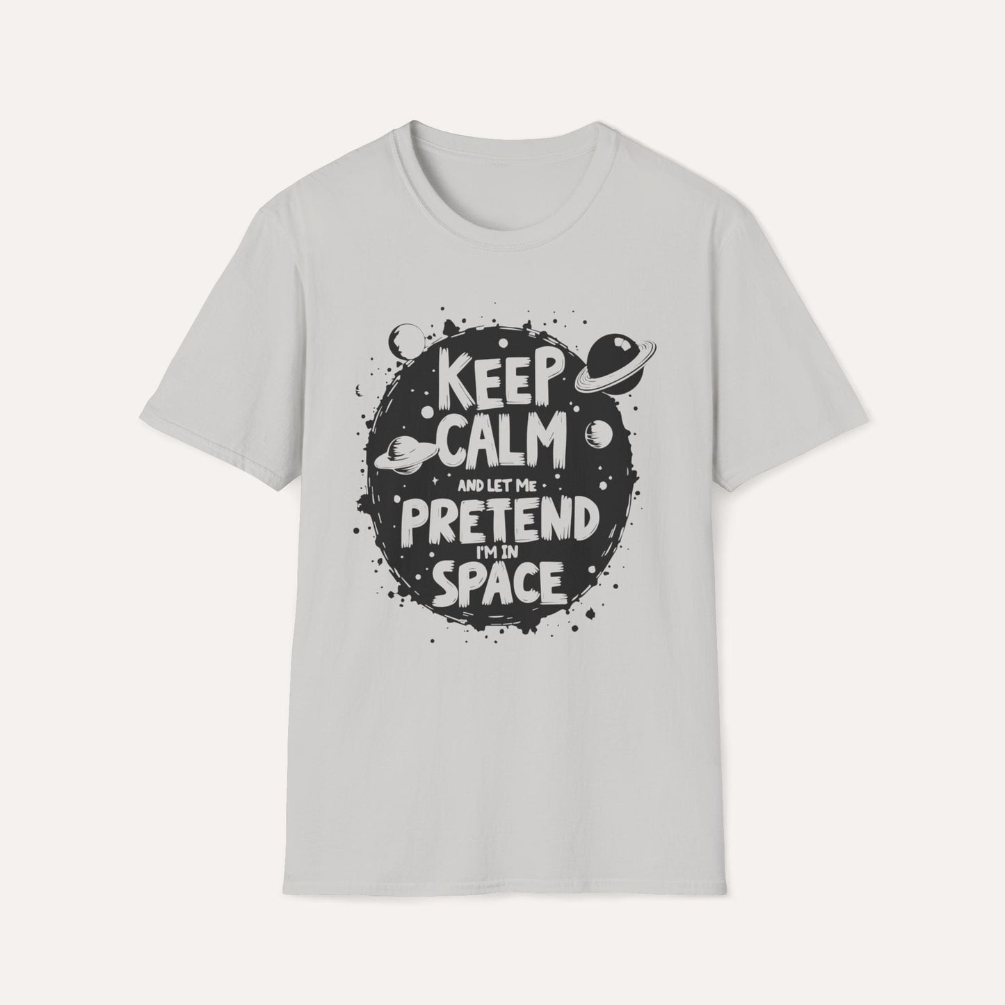 Keep Calm and Let Me Pretend I'm in Space