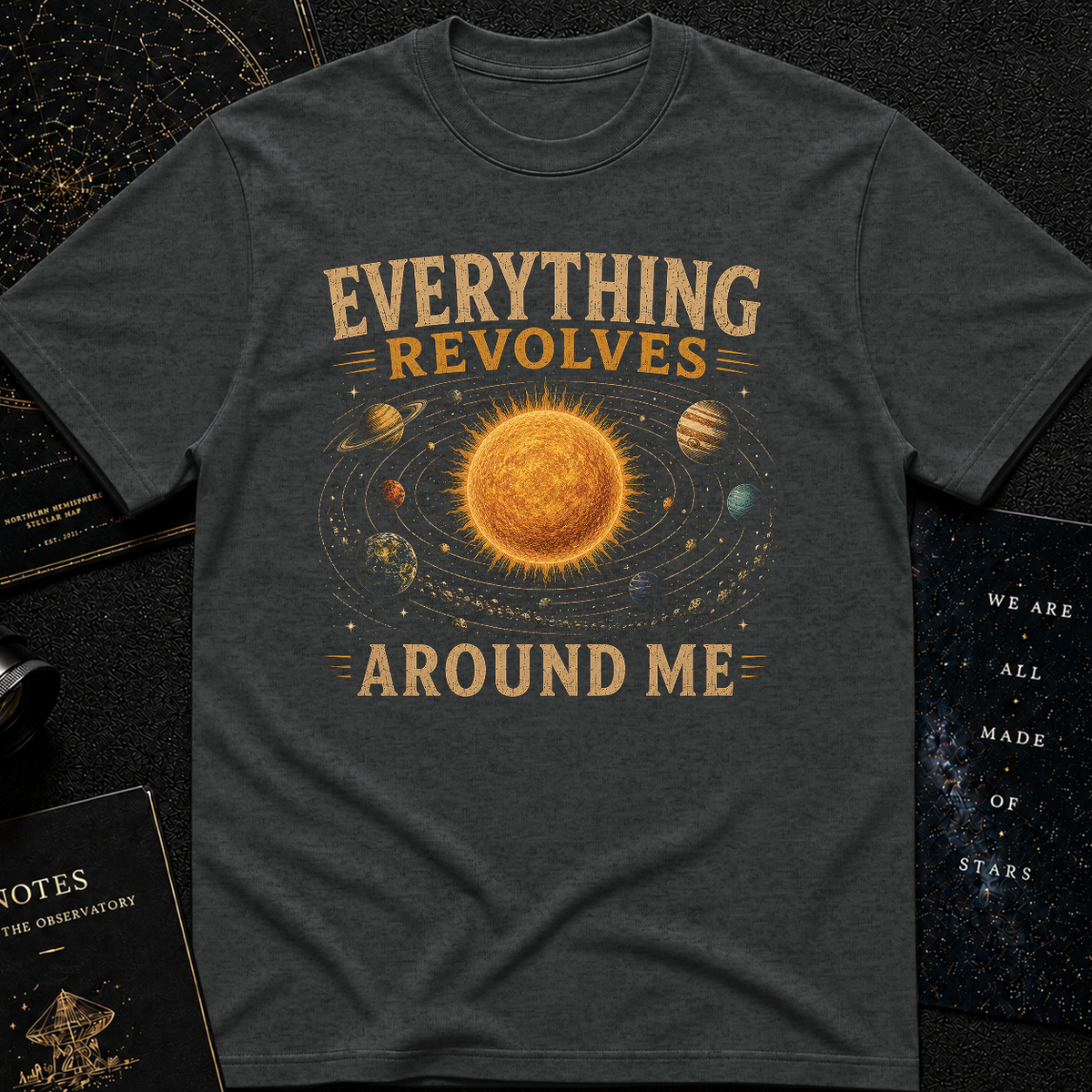 Everything Revolves ☀️ T-Shirt