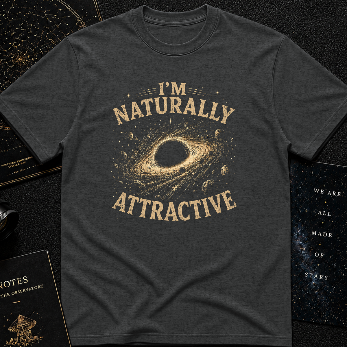 Naturally Attractive T-Shirt