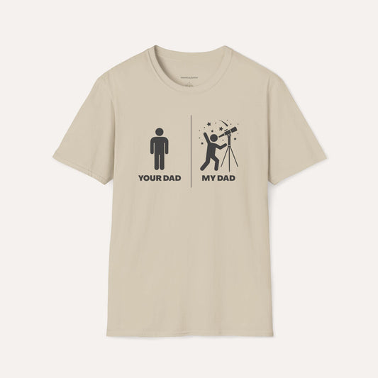 MY DAD is cooler than YOUR DAD (Astronomy T-shirt)