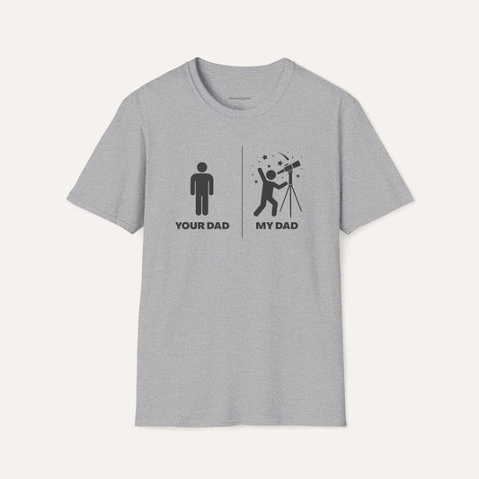 MY DAD is cooler than YOUR DAD (Astronomy T-shirt)