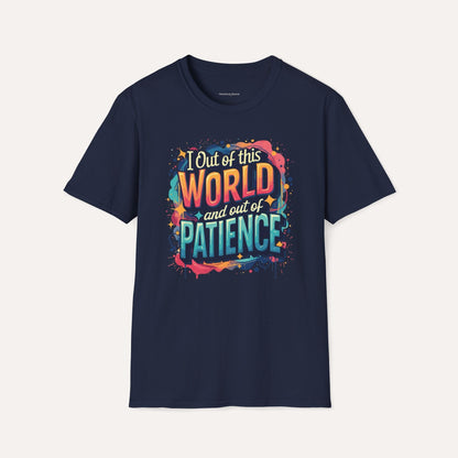 Out of This World and Out of Patience