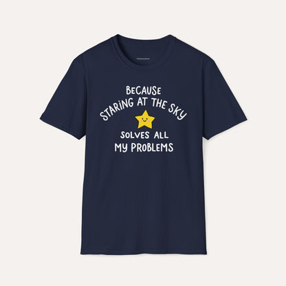 Staring at the Sky Solves All My Problems T-Shirt