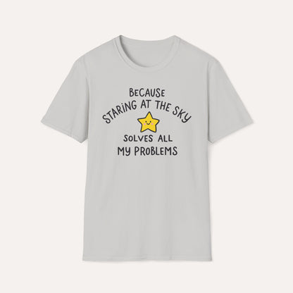 Staring at the Sky Solves All My Problems T-Shirt