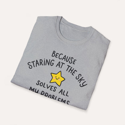 Staring at the Sky Solves All My Problems T-Shirt