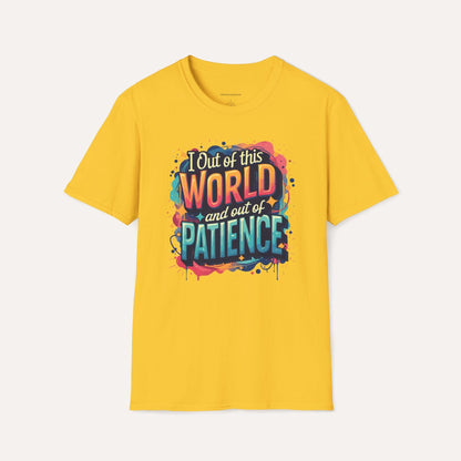Out of This World and Out of Patience
