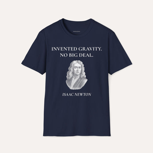 Invented Gravity – Isaac Newton Funny Science T-Shirt