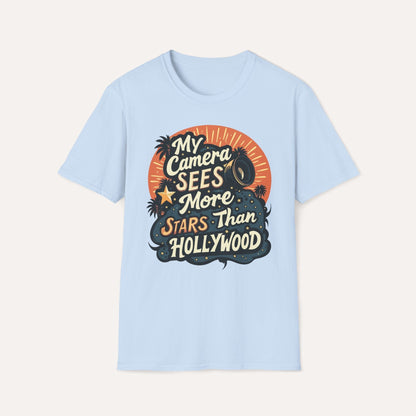 My Camera Sees More Stars Than Hollywood T-Shirt