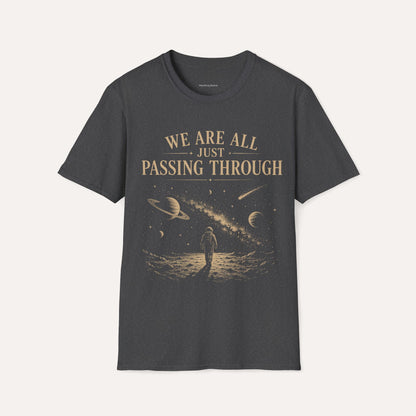 We Are All Just Passing Through