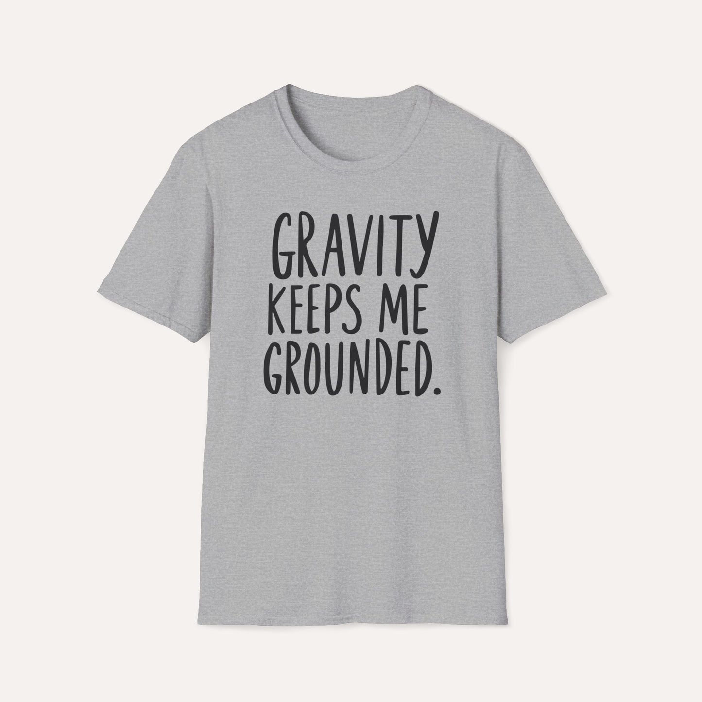 Gravity Keeps Me Grounded