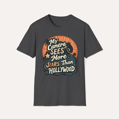 My Camera Sees More Stars Than Hollywood T-Shirt