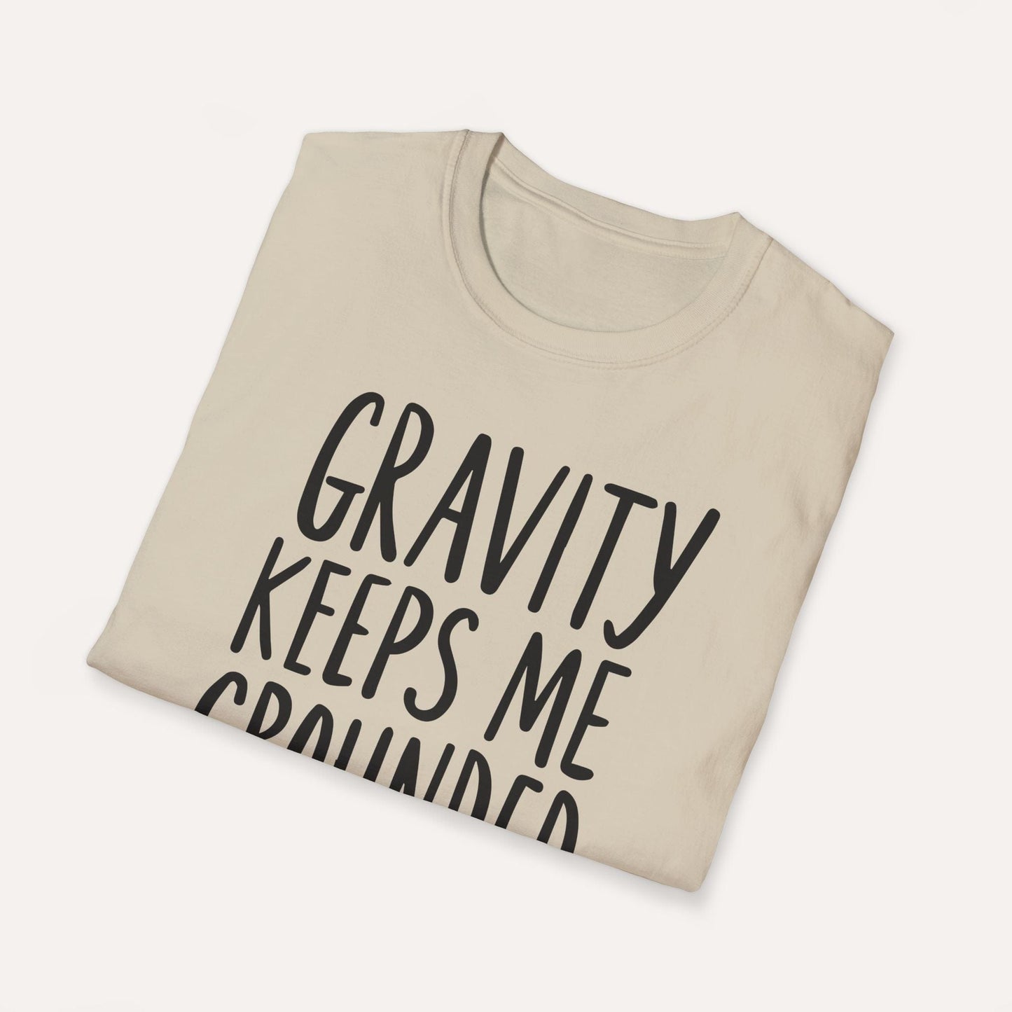 Gravity Keeps Me Grounded