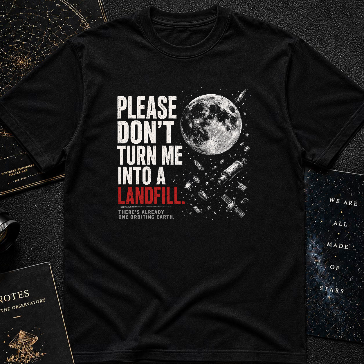 Don't turn me into a landfill T-Shirt