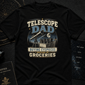 Buying Eyepieces Instead of Groceries Tee