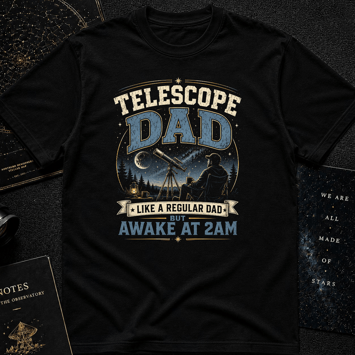 Telescope Dad, Awake at 2AM T-Shirt