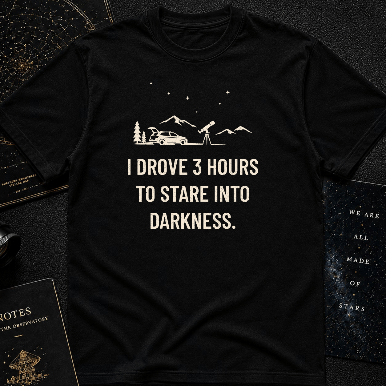 I Drove 3 Hours T-Shirt