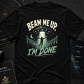 Beam Me Up, I'm Done