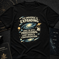 The Universe is Expanding T-Shirt