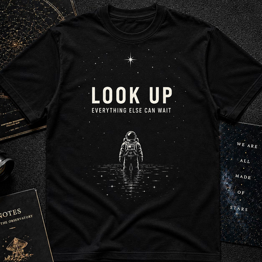 Look up - Everything else can wait